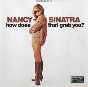 Nancy Sinatra - How Does That Grab You?
