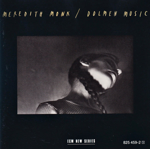 Meredith Monk - Dolmen Music | Releases | Discogs