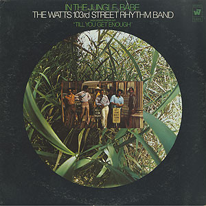 The Watts 103rd Street Rhythm Band – In The Jungle, Babe (1969 