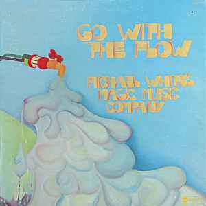 Michael White's Magic Music Company - Go With The Flow album cover