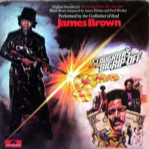 James Brown – Slaughter's Big Rip-Off (1973, Vinyl) - Discogs