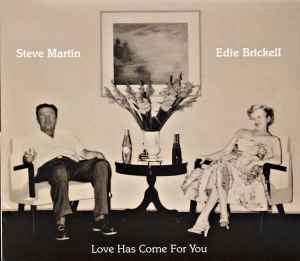 Love Has Come For You - Steve Martin & Edie Brickell