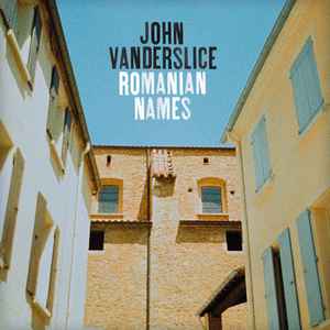 Romanian Names - John Vanderslice