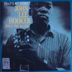 That's my story : I need some money ; come on and see about me ; I'm wanderin' ; democrat man ; I want to talk about you ; ... / John Lee Hooker, chant & guit. Sam Jones, guit. b | Hooker, John Lee (1917-....). Chant & guit.
