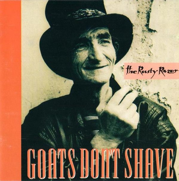 Goats Don't Shave - The Rusty Razor on Discogs