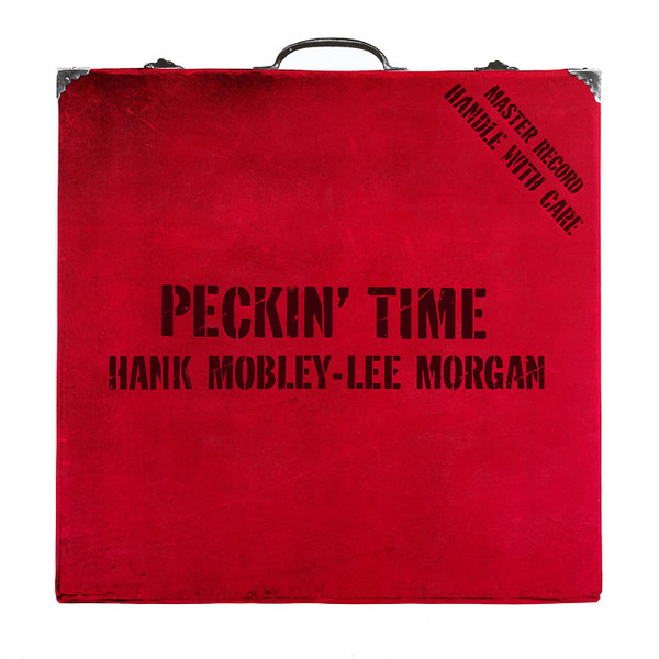Hank Mobley - Lee Morgan - Peckin' Time | Releases | Discogs