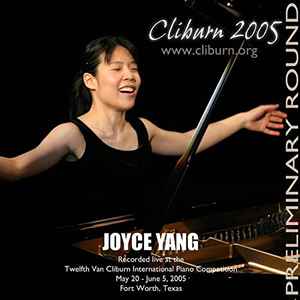 Joyce Yang - Cliburn 2005 Preliminary Round ‎ album cover