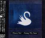 Mazzy Star - Among My Swan | Releases | Discogs