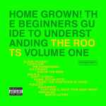 Cover of Home Grown! The Beginner's Guide To Understanding The Roots, Volume One, 2005, CD