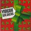 Virgin Soldiers (3) - Christmas Time Is Here