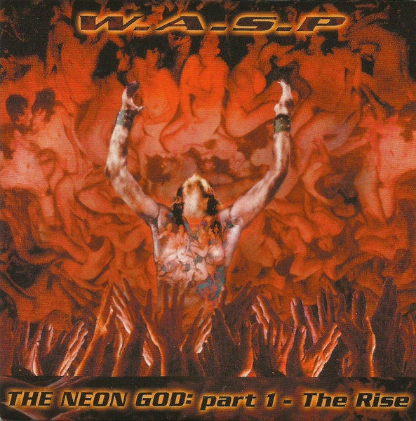 W.A.S.P. – The Neon God: Part 1 - The Rise (2004, CD) - Discogs