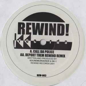 Soundmurderer & SK-1 - Call Da Police / Deport Them Rewind Remix