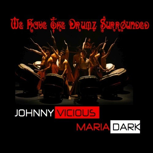 descargar álbum Johnny Vicious, The Colombian Drum Cartel, Maria Dark - We Have The Drumz Surrounded