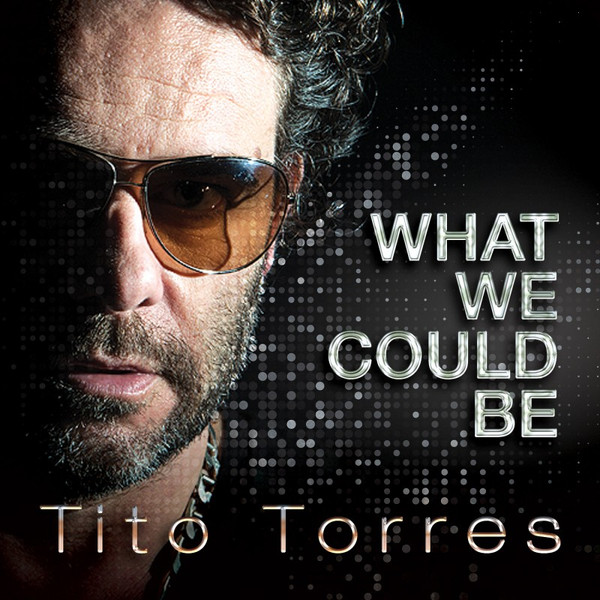 last ned album Tito Torres Feat Mellina - What We Could Be