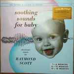 Raymond Scott – Soothing Sounds For Baby (2017, Vinyl) - Discogs