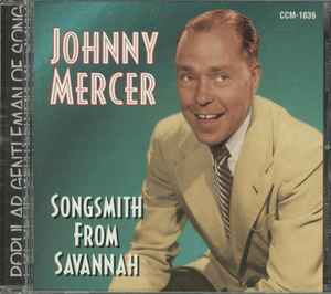 Johnny Mercer - Songsmith From Savannah album cover