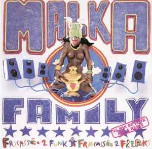 Fricassée 2 Funk, Fracassée 2 Freaks - Malka Family