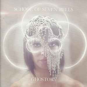 School Of Seven Bells - Ghostory album cover