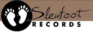 Slewfoot Records on Discogs