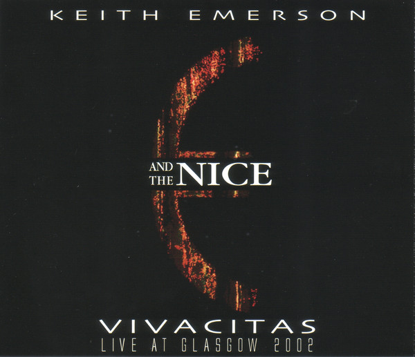 Keith Emerson And The Nice – Vivacitas - Live At Glasgow 2002