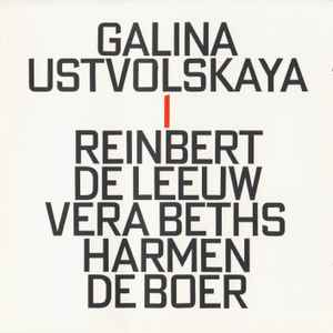 1 - Galina Ustvolskaya - Reinbert de Leeuw, Vera Beths, Harmen de Boer