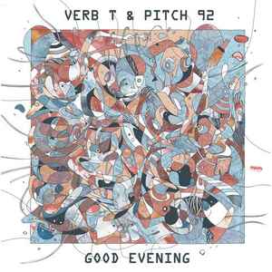Good Evening - Verb T & Pitch 92