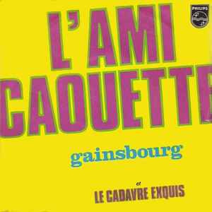 Serge Gainsbourg - L'ami Caouette / Le Cadavre Exquis