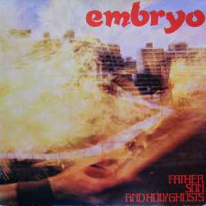 Father Son And Holy Ghosts - Embryo