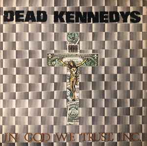 Dead Kennedys - In God We Trust, Inc. album cover