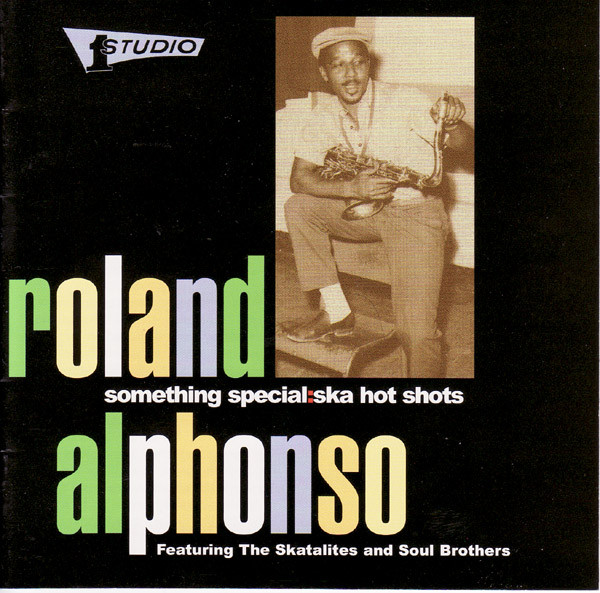 Roland Alphonso Featuring The Skatalites And Soul Brothers 