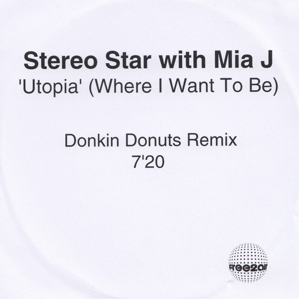 télécharger l'album Download Stereo Star with Mia J - Utopia Where I Want To Be Donkin Donuts Remix album