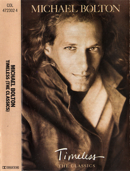 Michael Bolton – Timeless (The Classics) (1992, CD) - Discogs