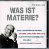 Prof. Harald Lesch* - Was Ist Materie?