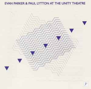 Evan Parker & Paul Lytton - At The Unity Theatre