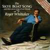 Roger Whittaker - The Skye Boat Song And Other Great Songs Of Our Islands