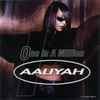 Aaliyah - The One I Gave My Heart To & One In A Million