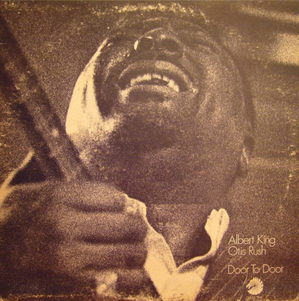 Albert King / Otis Rush - Door To Door | Releases | Discogs