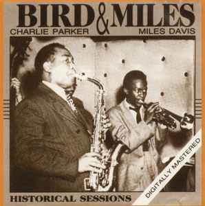 Charlie Parker, Miles Davis – Bird & Miles - Historical Sessions