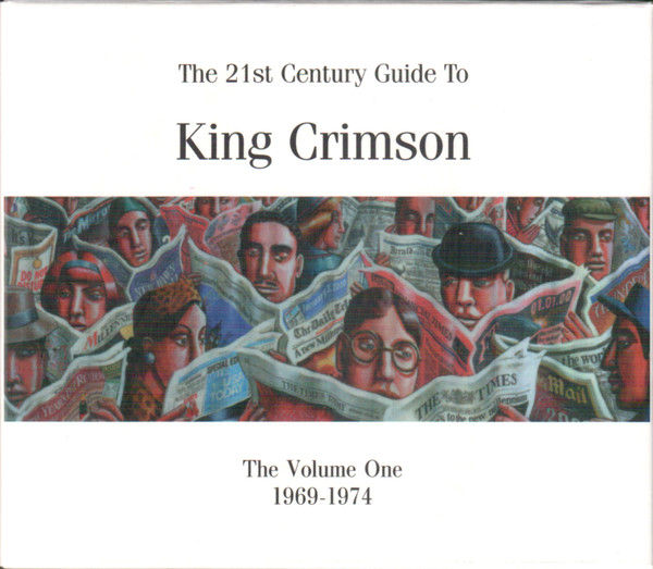 King Crimson – The 21st Century Guide To King Crimson (Volume One 