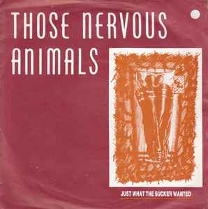 Those Nervous Animals - Just What The Sucker Wanted