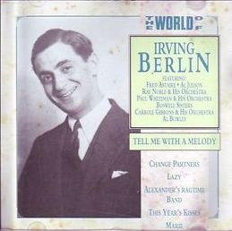 descargar álbum Irving Berlin - The World Of Irving Berlin Tell Me With A Melody