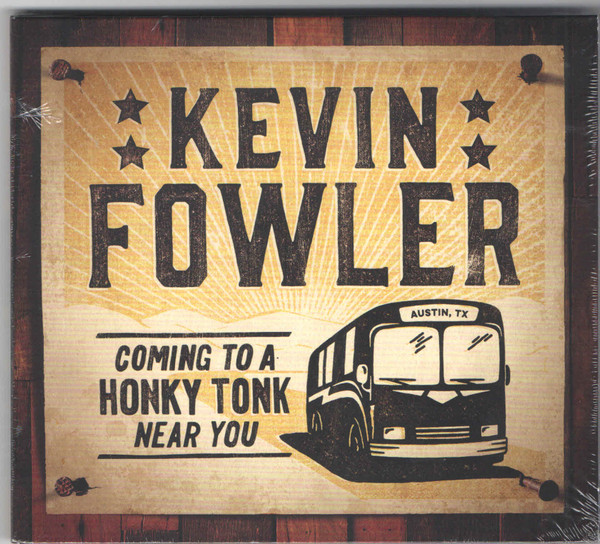 ladda ner album Kevin Fowler - Coming To A Honky Near You