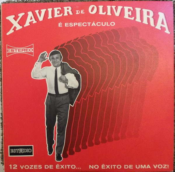 last ned album Xavier De Oliveira - É Espectáculo 12 Vozes De Ệxito No Ệxito De Uma Voz