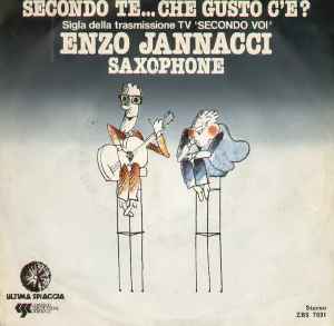 Enzo Jannacci-Secondo Te...Che Gusto C'È? / Saxophone copertina album