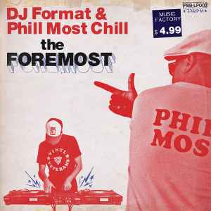 The Foremost - DJ Format & Phill Most Chill