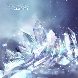 Clarity - Wasted Penguinz