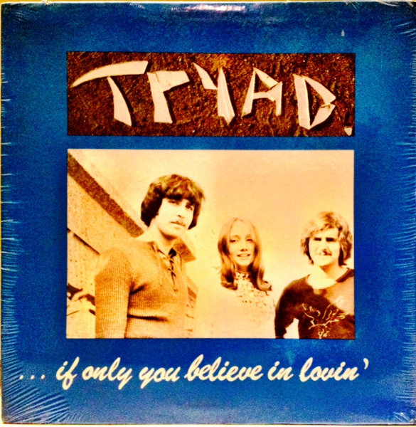 Tryad – If Only You Believe In Lovin' (1972, Vinyl) - Discogs