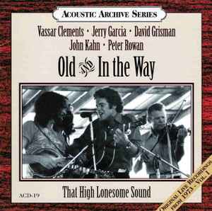 That High Lonesome Sound (Original Live Recordings From 1973 - Vol. I)  - Old And In The Way
