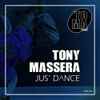 Tony Massera - Jus' Dance
