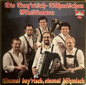 Die Bay'risch-Böhmischen Musikanten - Einmal Bayrisch Einmal Böhmisch album cover